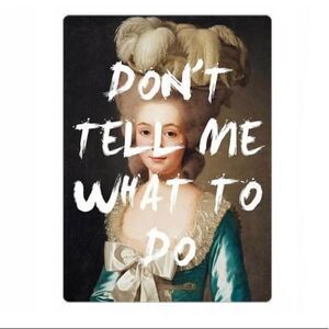 “Don’t Tell Me What to Do” Marie Antoinette magnet
